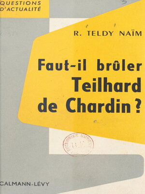 cover image of Faut-il brûler Teilhard de Chardin ?